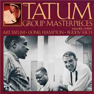 Art Tatum With Lionel Hampton, Buddy Rich - The Tatum Group Masterpieces, Vol. 3
