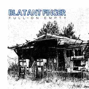 Blatant Finger - Full-On Empty