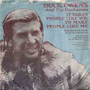 Buck Owens And The Buckaroos - It Takes People Like You To Make People Like Me