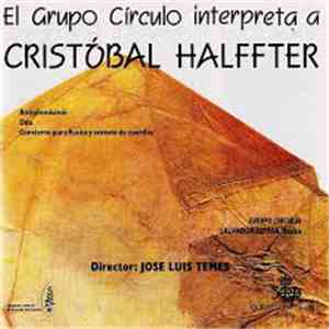 Cristobal Halffter, Grupo Círculo - El Grupo Círculo Interpreta A Cristóbal Halffter