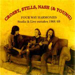 Crosby, Stills, Nash & Young - Four Way Harmonies (Studio & Live Outtakes 1968/69)