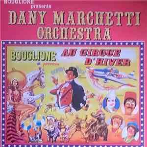 Dany Marchetti Orchestra - Bouglione Présente Au Cirque D'Hiver