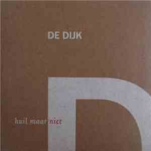 De Dijk - Huil Maar Niet