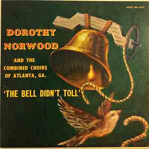 Dorothy Norwood And The Combined Choirs Of Atlanta, Ga - The Bell Didn't Toll