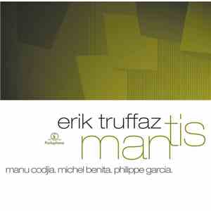 Erik Truffaz With Manu Codjia, Michel Benita, Philippe Garcia - Mantis