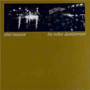 Ethel Meserve - The Milton Abandonment