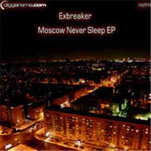 Exbreaker - Moscow Never Sleep EP