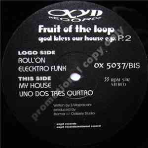 Fruit Of The Loop  - God Bless Our House E.P. Part 2