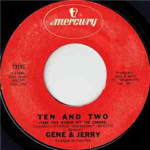 Gene & Jerry - Ten And Two (Take This Woman Off The Corner)