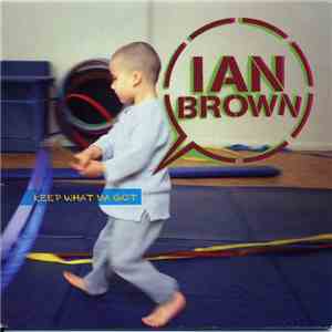 Ian Brown - Keep What Ya Got
