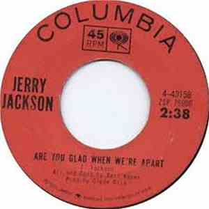 Jerry Jackson - Are You Glad When We're Apart / Tell Her Johnny Said Goodbye