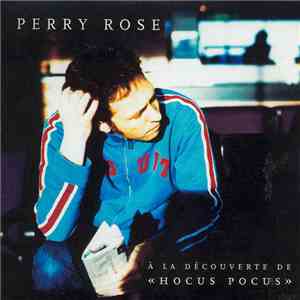 Perry Rose - A La Découverte De "Hocus Pocus"