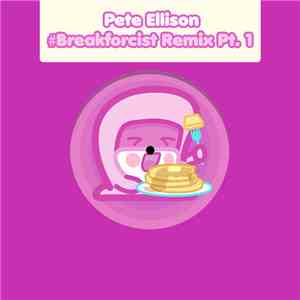 Pete Ellison - #Breakforcist Remix Pt. 1