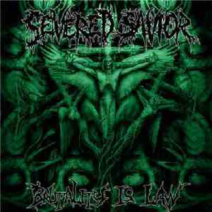 Severed Savior - Brutality Is Law