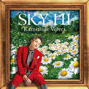 SKY-HI  - カミツレベルベット