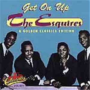 The Esquires - Get On Up: A Golden Classics Edition