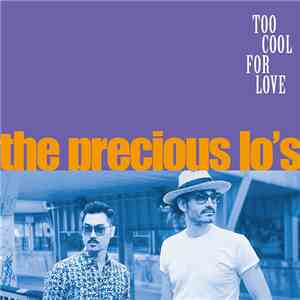 The Precious Lo's - Too Cool For Love