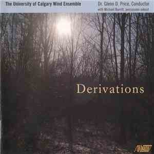 The University Of Calgary Wind Ensemble, Dr. Glenn D. Price With Michael Burritt - Derivations