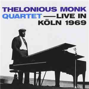 Thelonious Monk Quartet - Live In Köln 1969