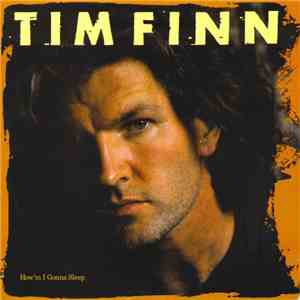 Tim Finn - How'm I Gonna Sleep