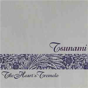 Tsunami  - The Heart's Tremolo