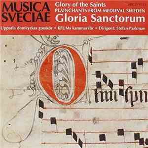 Uppsala Domkyrkas Gosskör, KFUM:s Kammarkör, Stefan Parkman - Musica Sveciae - Gloria Sanctorum