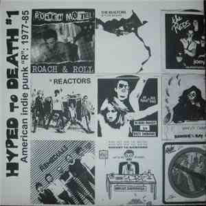 Various - Hyped To Death #1: U.S. & Canadian Punk Bands "R": 1975-84