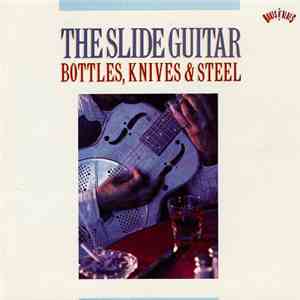 Various - The Slide Guitar: Bottles, Knives & Steel