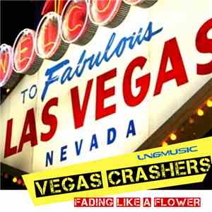 Vegas Crashers - Fading Like A Flower
