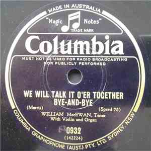 William MacEwan - We Will Talk It O'er Together, Bye-And-Bye
