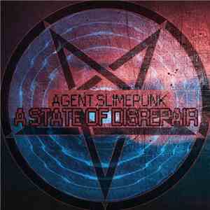 Agent Slimepunk - A State Of Disrepair