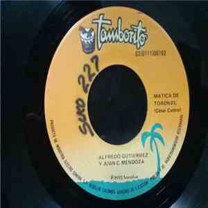 Alfredo Gutierrez, Juan C. Mendoza - Matica De Toronjil / Amor A Fuego Lento