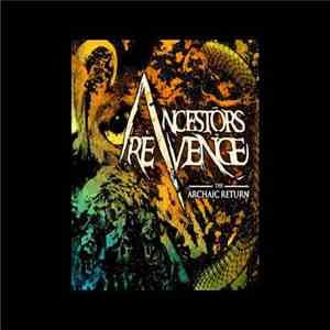 Ancestors Revenge - The Archaic Return