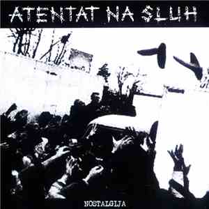 Atentat Na Sluh - Nostalgija