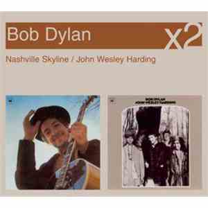 Bob Dylan - Nashville Skyline / John Wesley Harding