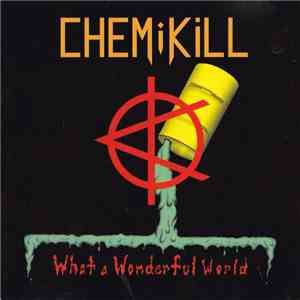 Chemikill - What A Wonderful World
