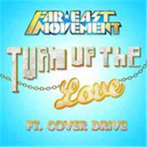 Far East Movement Feat. Cover Drive - Turn Up The Love
