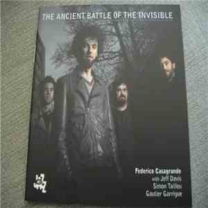 Federico Casagrande, Simon Tailleu, Gautier Garrigue, Jeff Davis  - The Ancient Battle Of The Invisible