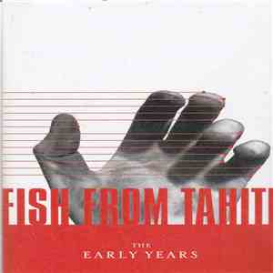 Fish From Tahiti - The Early Years