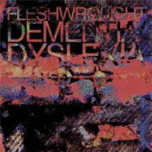 Fleshwrought - Dementia/Dyslexia