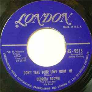 Georgia Brown - Don't Take Your Love From Me / Roll Him Over