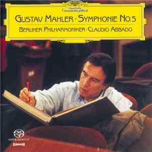 Gustav Mahler, Berliner Philharmoniker, Claudio Abbado - Symphonie No. 5