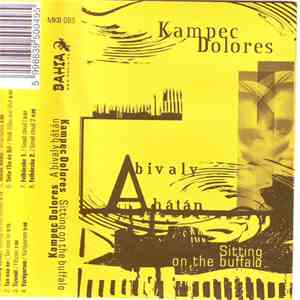 Kampec Dolores - A Bivaly Hátán = Sitting On The Buffalo