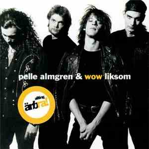 Pelle Almgren & Wow Liksom - Allting Är Bra!