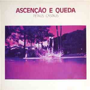 Petrus Castrus - Ascenção E Queda