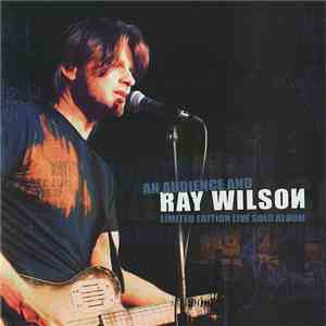 Ray Wilson - An Audience And Ray Wilson - Limited Edition Live Solo Album