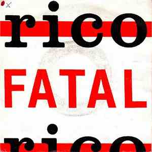 Rico  - Fatal