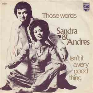 Sandra & Andres - Those Words / Isn't It A Very Good Thing