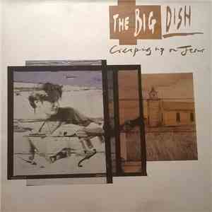 The Big Dish - Creeping Up On Jesus