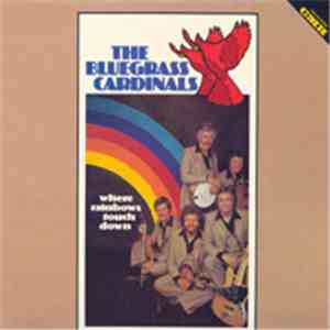 The Bluegrass Cardinals - Where Rainbows Touch Down